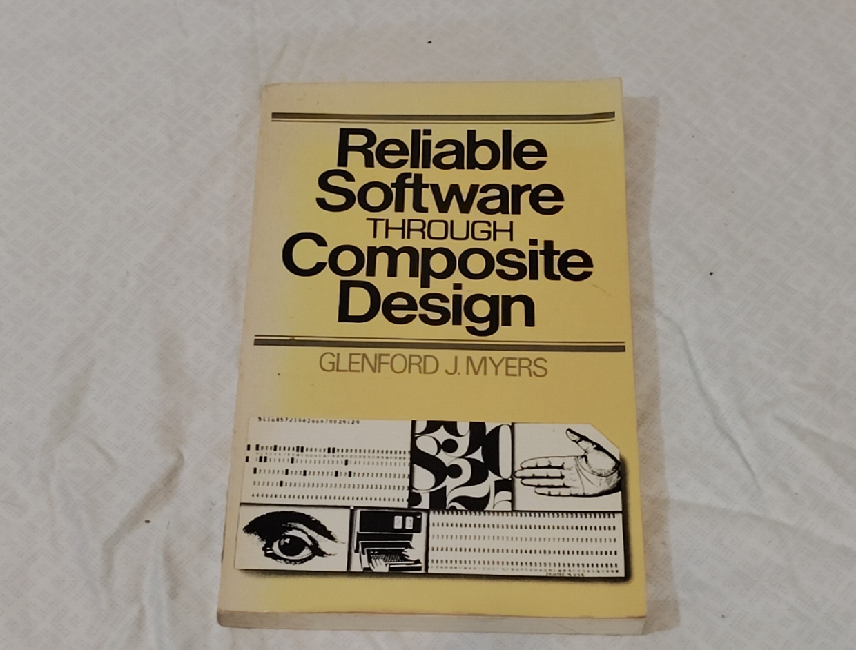 Reliable Software Through Composite Design – Glenford J. Myers (paperback)